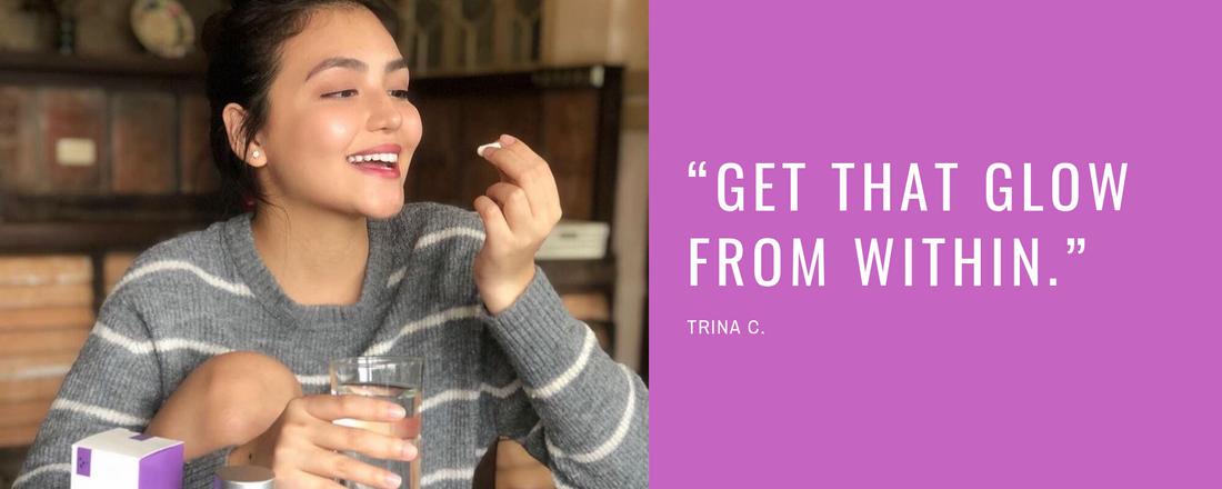 “Get that glow from within!” - Trina C.